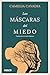 Las máscaras del miedo by Camelia Cavadia