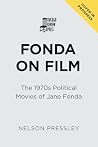 Fonda on Film: The Political Movies of Jane Fonda Fonda on Film: The Political Movies of Jane Fonda
