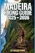Madeira Hiking Guide 2025 -...