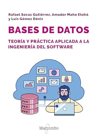 Bases de datos: teoría y práctica aplicada a ingeniería del software (Spanish Edition)