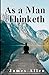 As a Man Thinketh