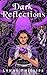 Dark Reflections by Lynne Phillips