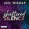 Shattered Silence (German Edition) by Josi Wismar