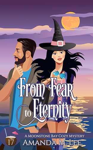 From Fear to Eternity (Moonstone Bay, #17)