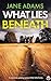 What Lies Beneath by Jane A. Adams