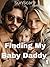 Finding My Baby Daddy by SunScar9