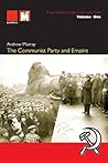 The Communist Party and Empire: A new history of the Communist Party Volume1: A The Communist Party and Empire: A new history of the Communist Party Volume1: A
