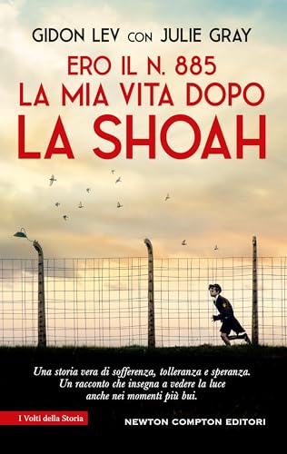 Ero il N. 885. La mia vita dopo la Shoah (Italian Edition)