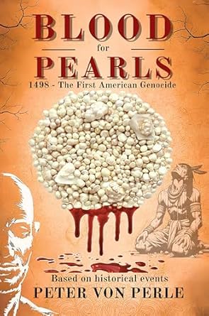 Blood for Pearls: 1498-The First American Genocide