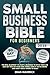 Small Business Bible For Beginners by Dean Maverick