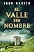 El valle sin nombre / A Nameless Valley (Spanish Edition)
