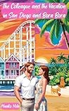 The Colleague and the Vacation in San Diego and Bora Bora (The travel romcommers Book 2) The Colleague and the Vacation in San Diego and Bora Bora (The travel romcommers Book 2)