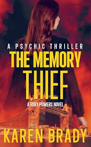 The Memory Thief : A Roxy Powers Novel (A ROXY POWERS STANDALONE SERIES)