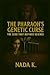 The Pharaoh's Genetic Curse by Nada K.