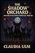 The Shadow Orchard: The For...