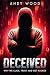 DECEIVED: Why We Click, Tru...