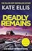 Deadly Remains by Kate Ellis