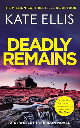 Deadly Remains: The gripping new mystery in the DI Wesley Peterson crime series (Kindle Edition)