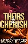 Theirs to Cherish by Brianna Skylark