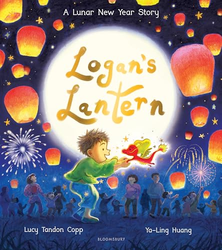 Logan's Lantern: A heartwarming and magical Lunar New Year Adventure (Kindle Edition)