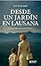 Desde un jardín en Lausana (Spanish Edition)