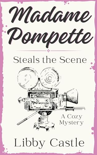 Madame Pompette Steals the Scene (Madame Pompette's Tea Shop, #5)