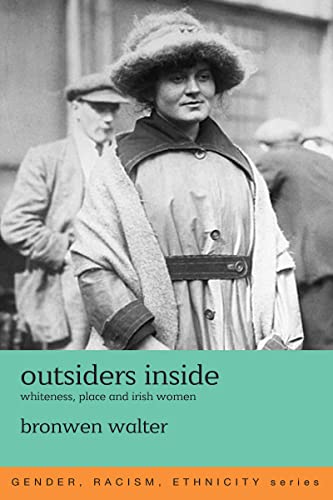 Outsiders Inside: Whiteness, Place and Irish Women (Kindle Edition)