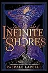 Infinite Shores by Pascale Lacelle