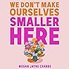 We Don't Make Our...