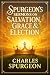 Spurgeon’s Sermons on Salvation, Grace & Election by Charles Haddon Spurgeon