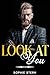 Look At You (Dirty Little Billionaires Book 3)