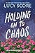 Holding On to Chaos (Blue M...