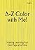 A-Z Color with Me!: Simple ...