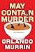 May Contain Murder by Orlando Murrin