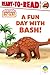 A Fun Day with Bash!: Ready-to-Read Level 1 (Dinosaur Roar!)