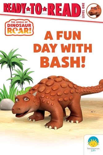 A Fun Day with Bash!: Ready-to-Read Level 1 (Dinosaur Roar!)
