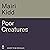Poor Creatures by Mairi Kidd