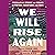 We Will Rise Again: Speculative Stories and Essays on Protest, Resistance, and Hope