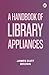 A handbook of library appliances