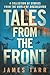 Tales From the Front: A Col...