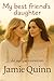 My best friend’s daughter by Jamie Quinn