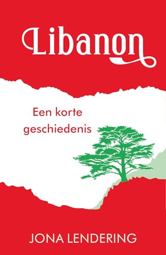 Libanon: Een korte geschiedenis (Dutch Edition)