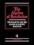 The Algebra of Revolution: The Dialectic and the Classical Marxist Tradition