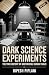 Dark Science Experiments: The True History of Unethical Human Trials (Horror Stories That Grip You with Fear, Dread, and Twists Book 2)