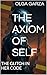 THE AXIOM OF SELF by OLGA GARZA THE AXIOM OF SELF by OLGA GARZA