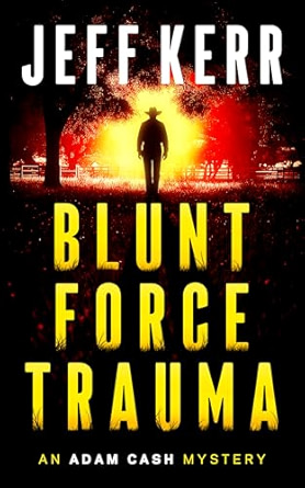 Blunt Force Trauma (The Adam Cash, #1)
