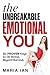 The Unbreakable, Emotional You, Six Proven Keys to De-Stress Beyond Burnout by Maria Ian