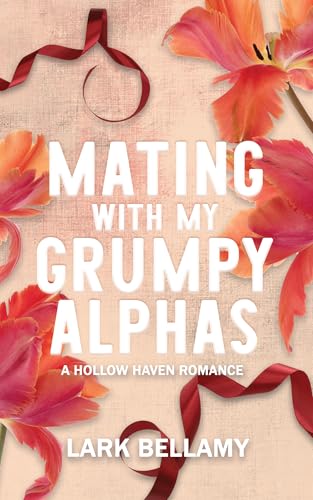 Mating With My Grumpy Alphas (Hollow Haven)