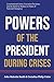 POWERS OF THE PRESIDENT DUR...