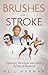 Brushes with a Stroke: Sporting Survivors and their Stories of Recovery